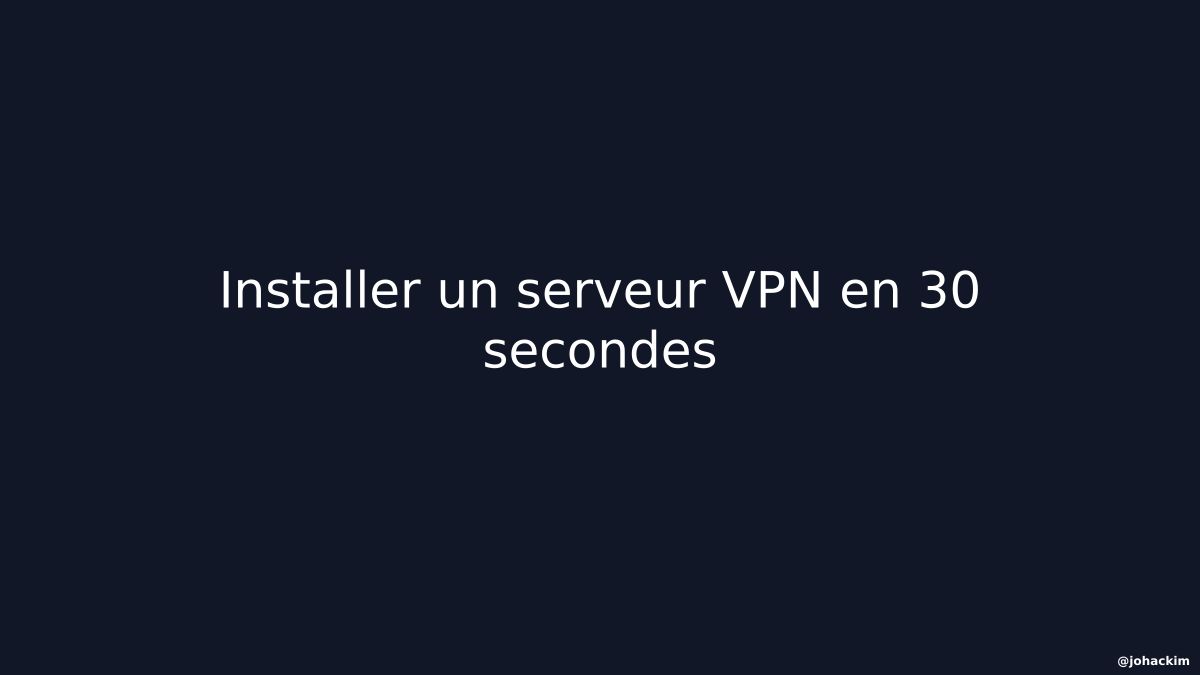 Installer Un Serveur VPN En 30 Secondes