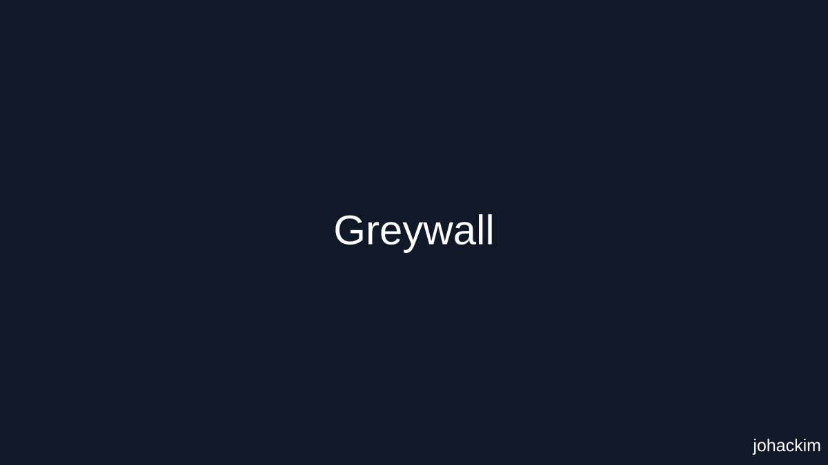 Greywall | Johackim - Hacker indépendant
