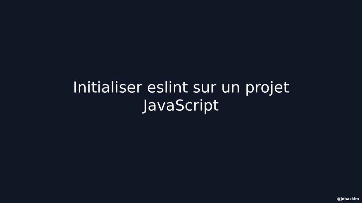 Initialiser eslint sur un projet javascript